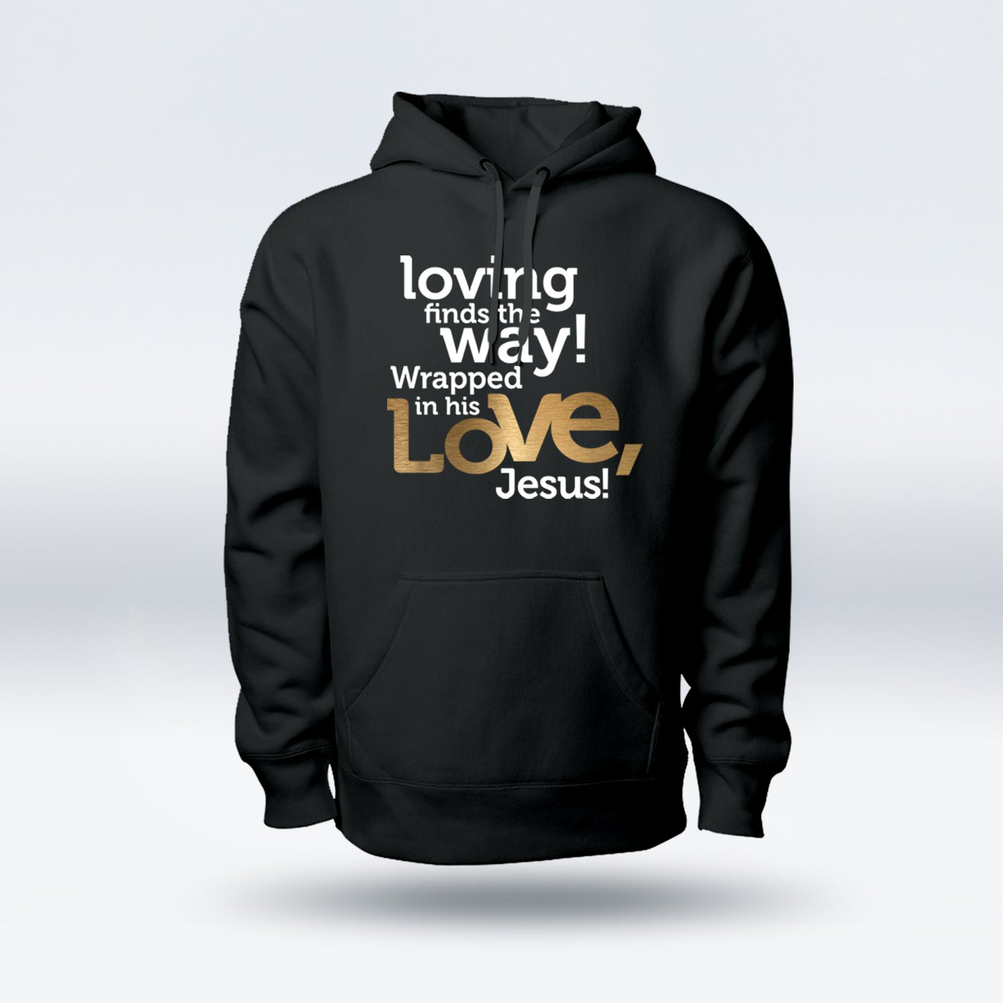Loving wrapped in his Love Jesus Hoodie