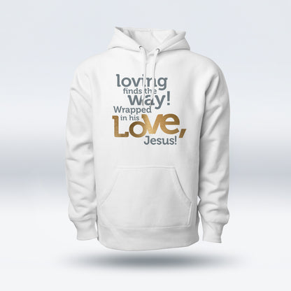 Loving wrapped in his Love Jesus Hoodie